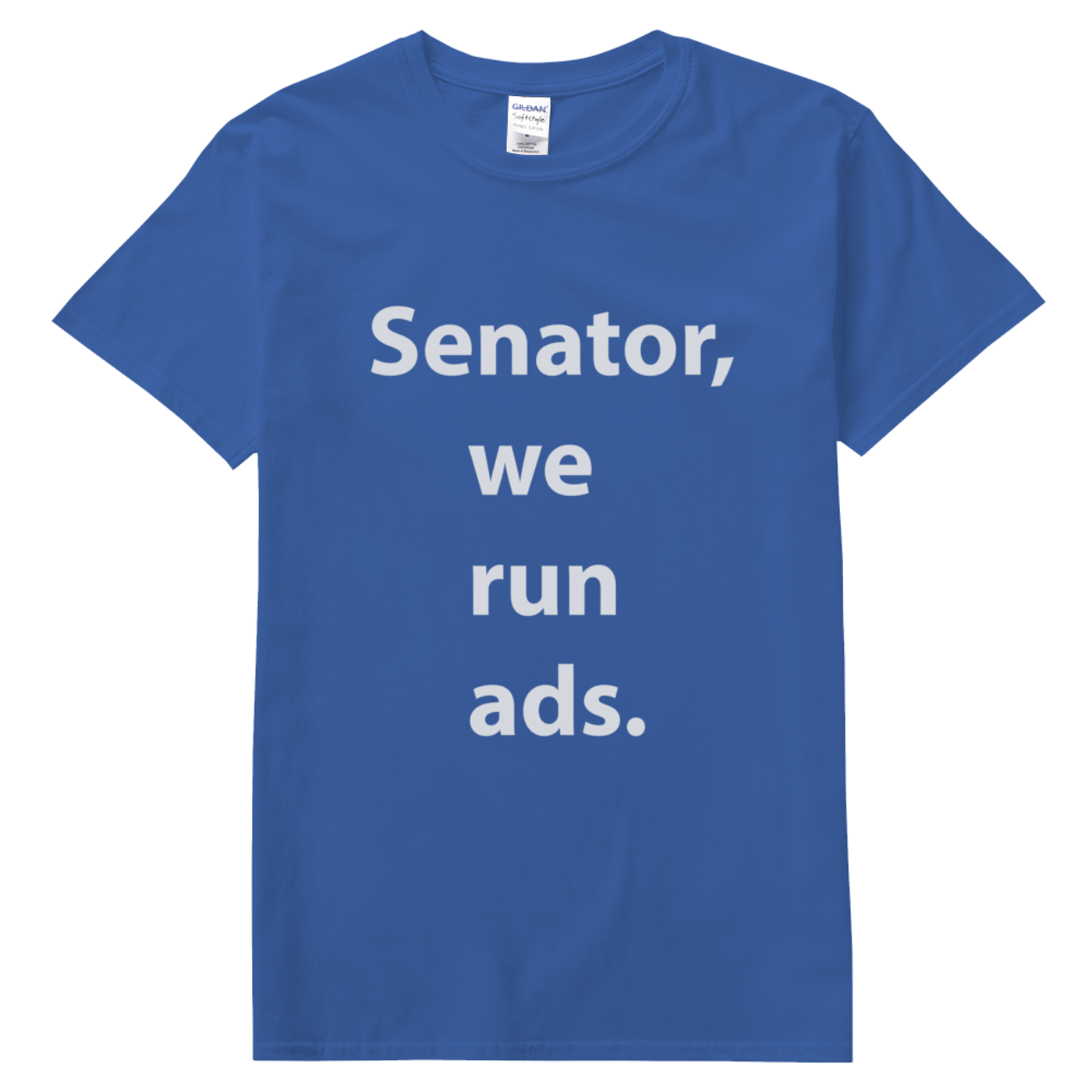 Senator we run ads ()