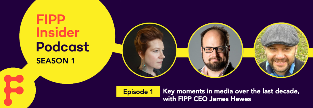 FIPP Insider Podcast Episode 1 James Hewes ()