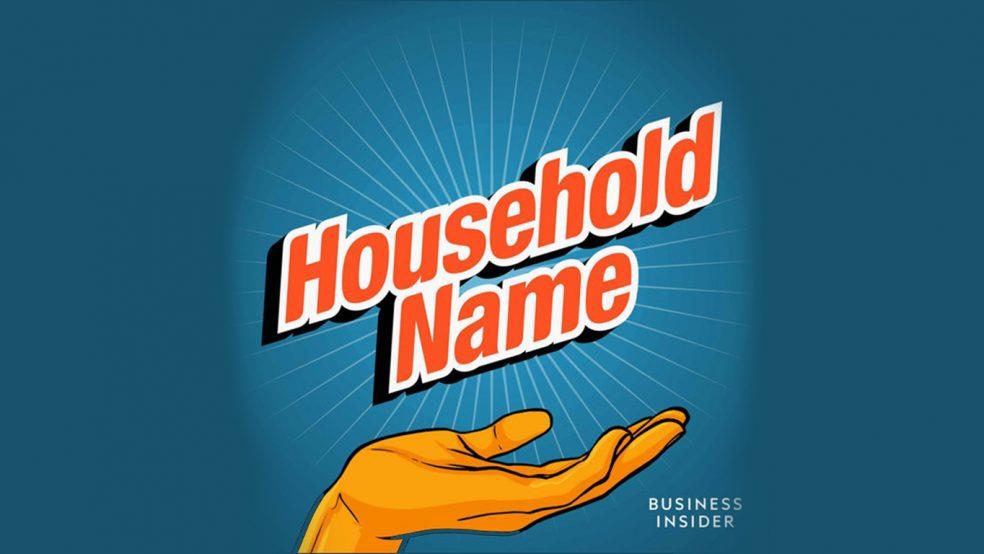 Household Name ()